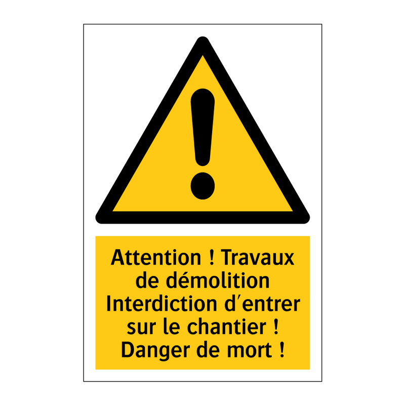 Attention ! Travaux de démolition Interdiction d'entrer sur le chantier ! Danger de mort !