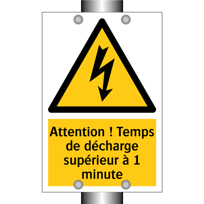 Attention ! Temps de décharge supérieur à 1 minute