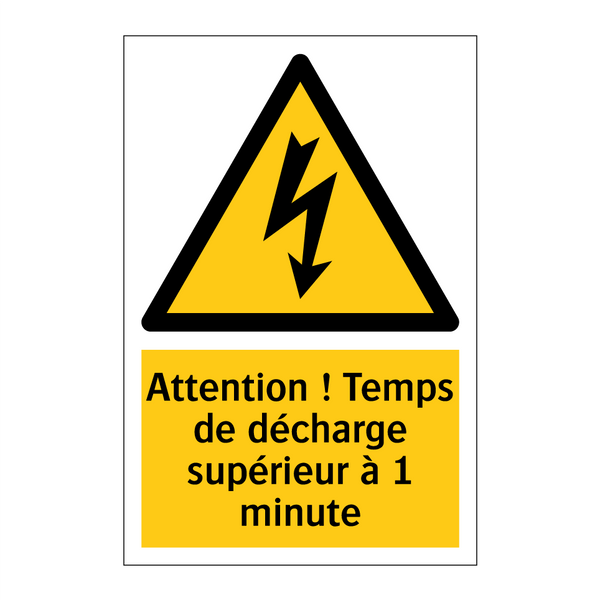 Attention ! Temps de décharge supérieur à 1 minute