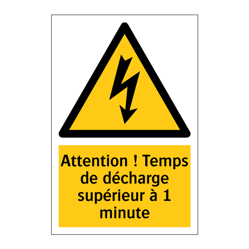 Attention ! Temps de décharge supérieur à 1 minute