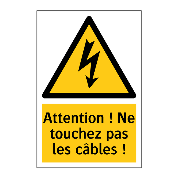 Attention ! Ne touchez pas les câbles !