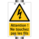 Attention ! Ne touchez pas les fils