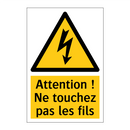 Attention ! Ne touchez pas les fils
