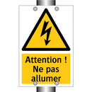 Attention ! Ne pas allumer