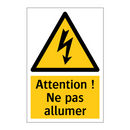Attention ! Ne pas allumer