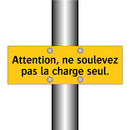 Attention, ne soulevez pas la charge seul