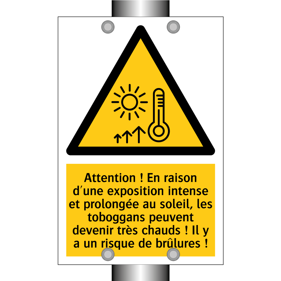 Attention ! En raison d'une exposition intense et prolongée au soleil, les toboggans peuvent devenir très chauds ! Il y a un risque de brûlures !
