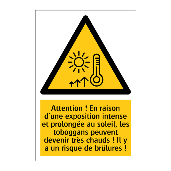 Attention ! En raison d'une exposition intense et prolongée au soleil, les toboggans peuvent devenir très chauds ! Il y a un risque de brûlures !