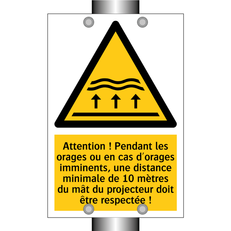 Attention ! Pendant les orages ou en cas d'orages imminents, une distance minimale de 10 mètres du mât du projecteur doit être respectée !