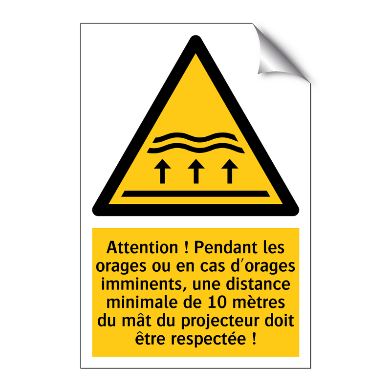 Attention ! Pendant les orages ou en cas d'orages imminents, une distance minimale de 10 mètres du mât du projecteur doit être respectée !
