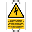 Attention ! Clôture électrique Entrée dans le pâturage et nourrissage des animaux interdits Les parents sont responsables de leurs enfants !