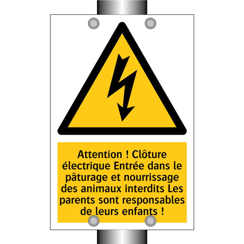 Attention ! Clôture électrique Entrée dans le pâturage et nourrissage des animaux interdits Les parents sont responsables de leurs enfants !