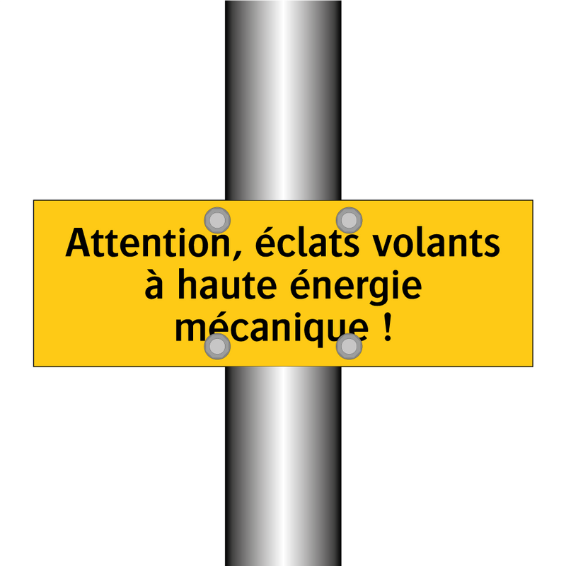 Attention, éclats volants à haute énergie mécanique !