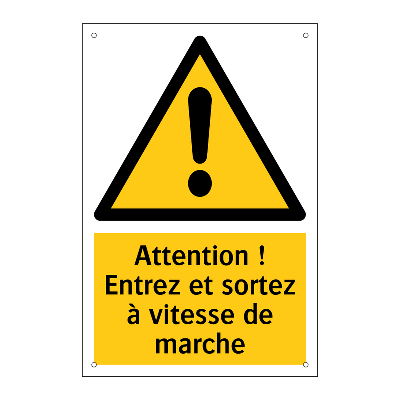 Attention ! Entrez et sortez à vitesse de marche