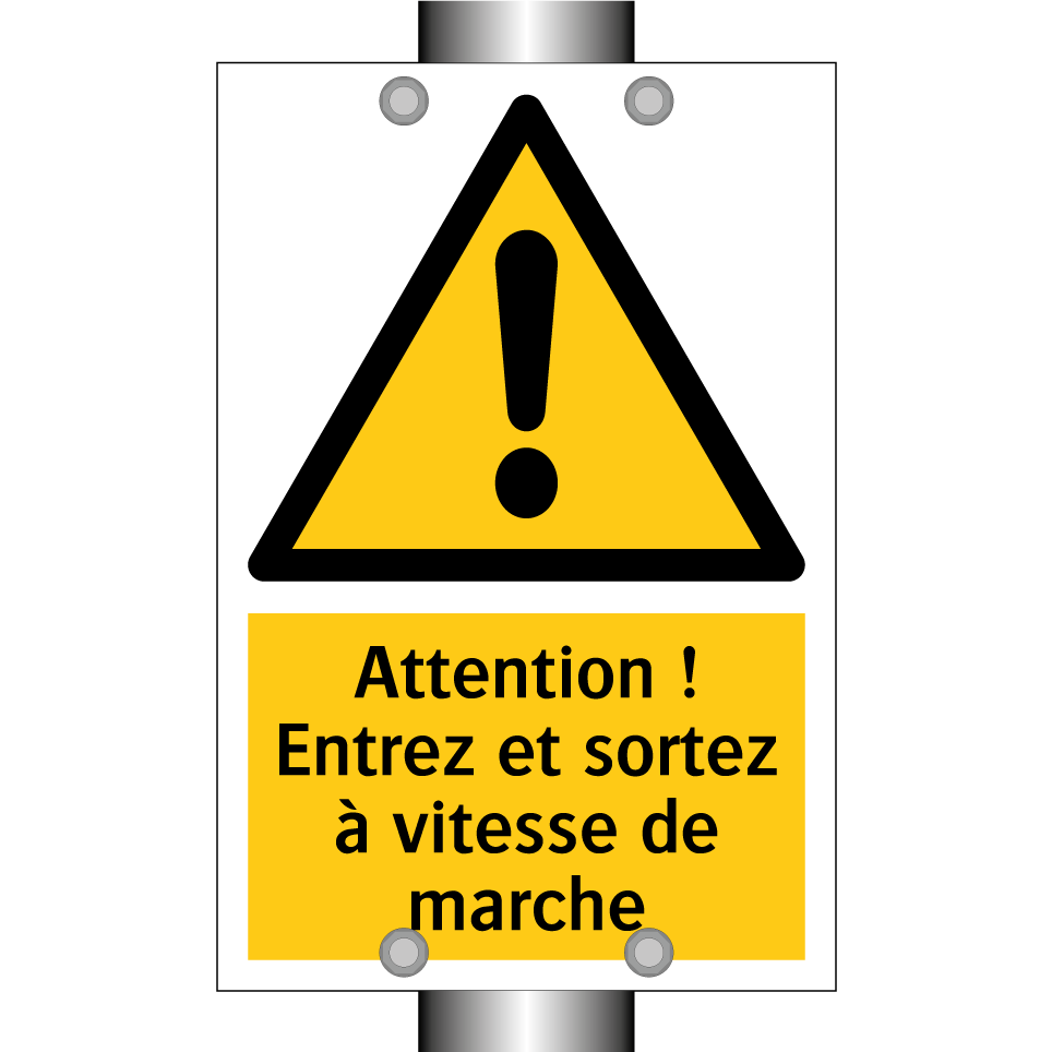 Attention ! Entrez et sortez à vitesse de marche