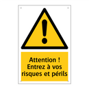 Attention ! Entrez à vos risques et périls