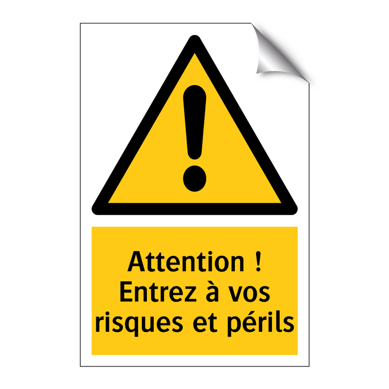 Attention ! Entrez à vos risques et périls