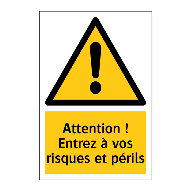 Attention ! Entrez à vos risques et périls