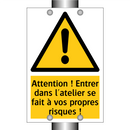 Attention ! Entrer dans l'atelier se fait à vos propres risques !