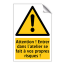 Attention ! Entrer dans l'atelier se fait à vos propres risques !