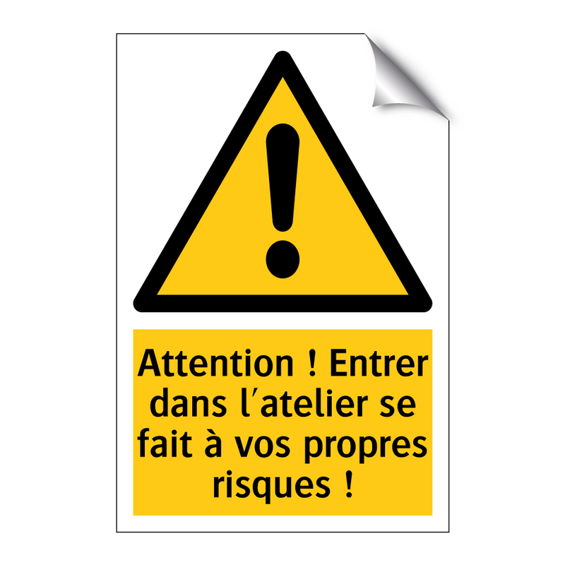 Attention ! Entrer dans l'atelier se fait à vos propres risques !