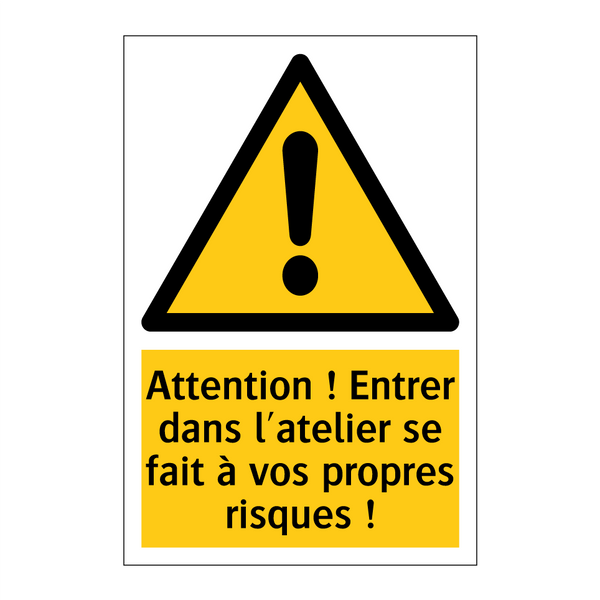 Attention ! Entrer dans l'atelier se fait à vos propres risques !
