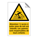 Attention ! L'accès à cette zone de toit est interdit. Les parents sont responsables de leurs enfants