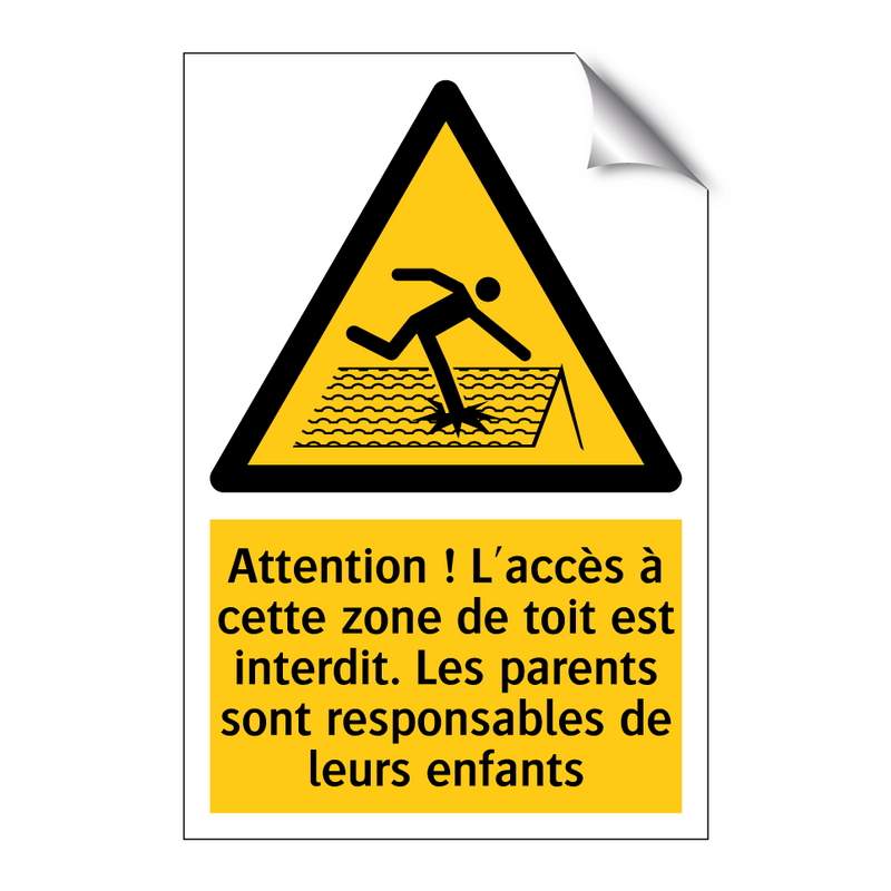 Attention ! L'accès à cette zone de toit est interdit. Les parents sont responsables de leurs enfants