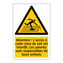 Attention ! L'accès à cette zone de toit est interdit. Les parents sont responsables de leurs enfants
