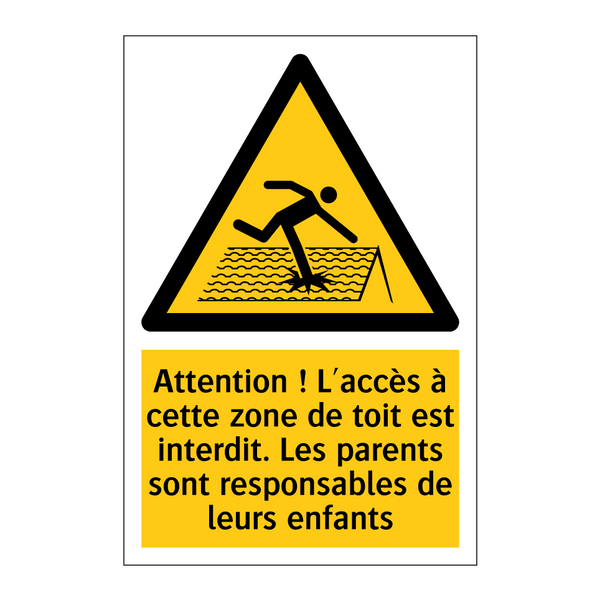 Attention ! L'accès à cette zone de toit est interdit. Les parents sont responsables de leurs enfants