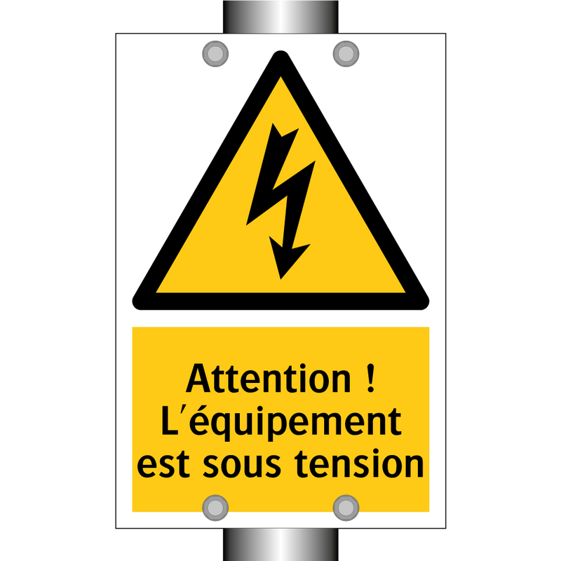Attention ! L'équipement est sous tension
