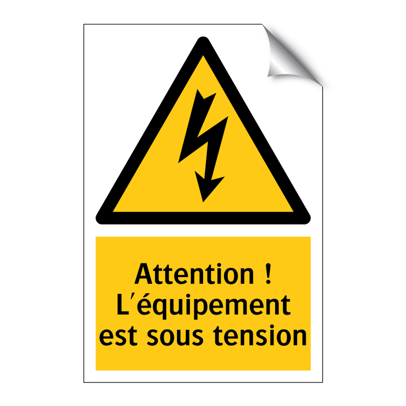 Attention ! L'équipement est sous tension