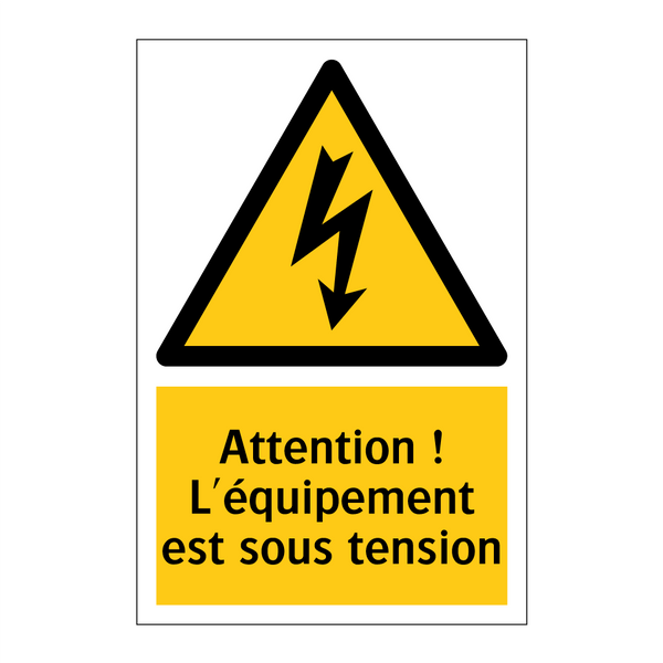 Attention ! L'équipement est sous tension