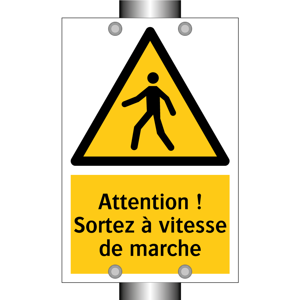 Attention ! Sortez à vitesse de marche