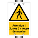 Attention ! Sortez à vitesse de marche