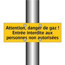 Attention, danger de gaz ! Entrée interdite aux personnes non autorisées