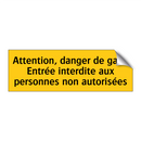 Attention, danger de gaz ! Entrée interdite aux personnes non autorisées