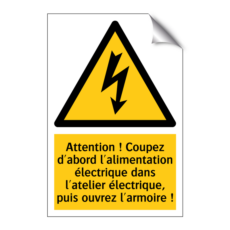 Attention ! Coupez d'abord l'alimentation électrique dans l'atelier électrique, puis ouvrez l'armoire !