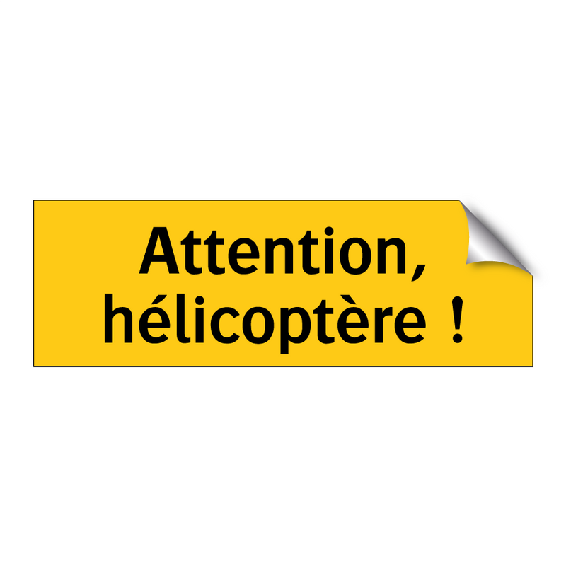 Attention, hélicoptère !