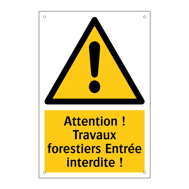 Attention ! Travaux forestiers Entrée interdite !