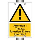 Attention ! Travaux forestiers Entrée interdite !