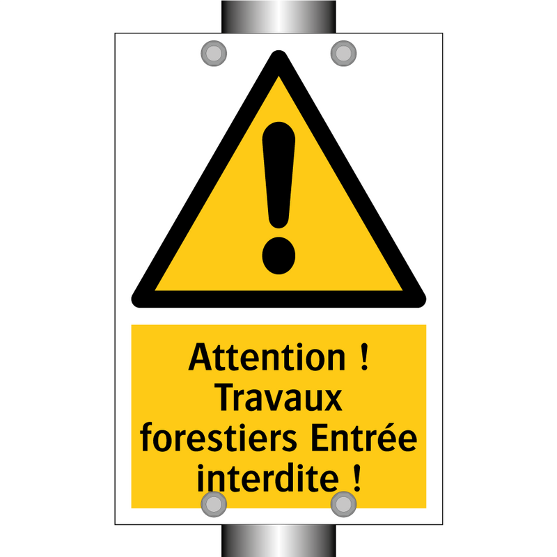 Attention ! Travaux forestiers Entrée interdite !