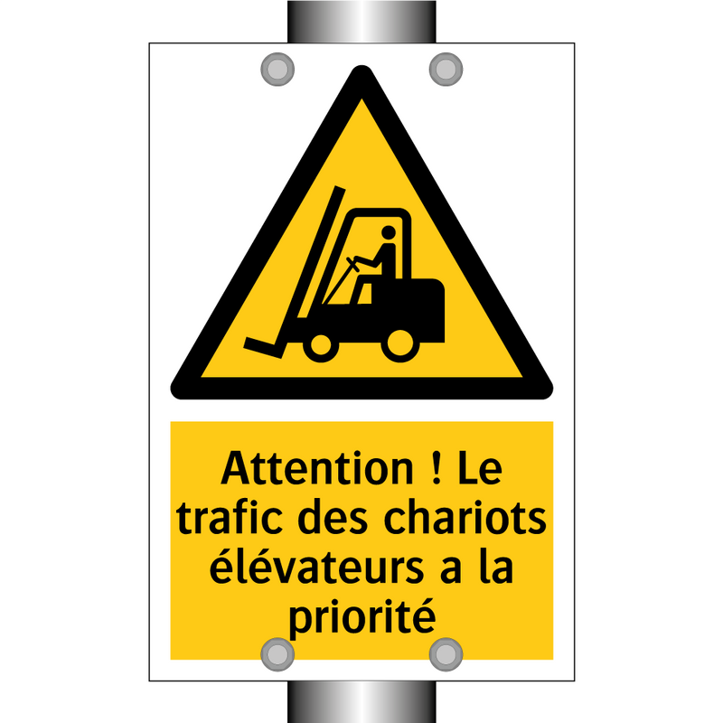 Attention ! Le trafic des chariots élévateurs a la priorité