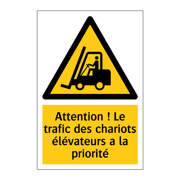 Attention ! Le trafic des chariots élévateurs a la priorité