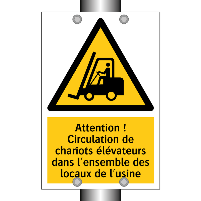 Attention ! Circulation de chariots élévateurs dans l'ensemble des locaux de l'usine