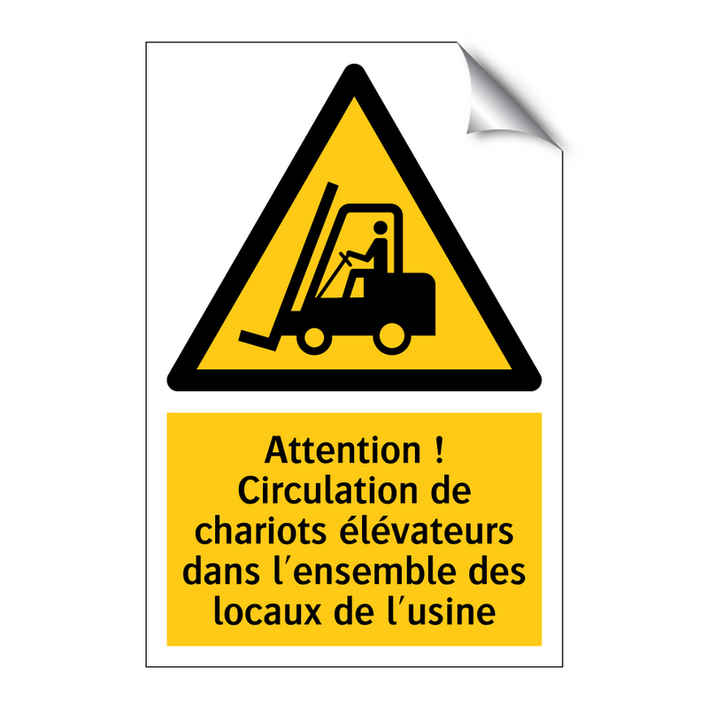 Attention ! Circulation de chariots élévateurs dans l'ensemble des locaux de l'usine
