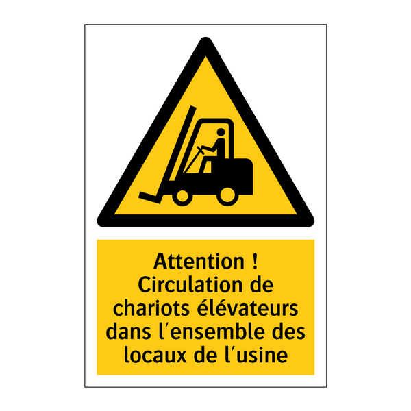 Attention ! Circulation de chariots élévateurs dans l'ensemble des locaux de l'usine