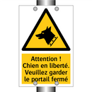 Attention ! Chien en liberté. Veuillez garder le portail fermé