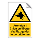 Attention ! Chien en liberté. Veuillez garder le portail fermé