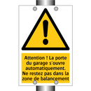 Attention ! La porte du garage s'ouvre automatiquement. Ne restez pas dans la zone de balancement